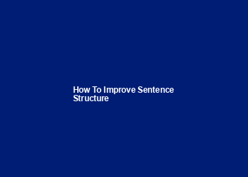 how to improve sentence structure